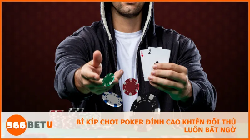 Áp dụng linh hoạt mẹo cược và chiến lược thực chiến từ cao thủ sẽ giúp bạn gia tăng tỉ lệ thắng khi chơi Poker tại 566BET.