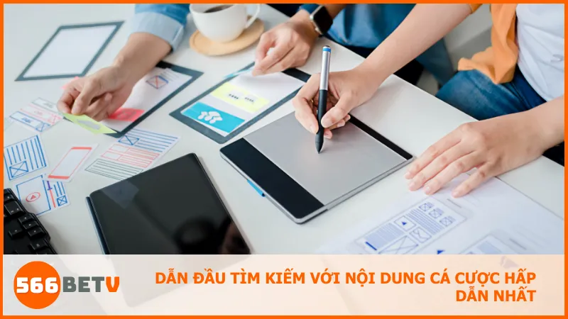 Dẫn đầu tìm kiếm với nội dung cá cược hấp dẫn nhất